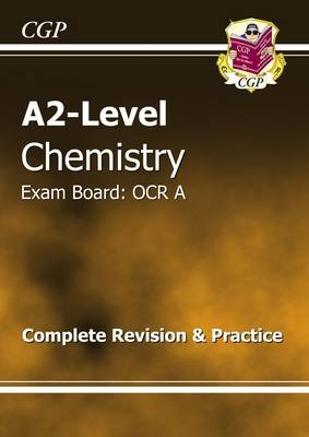 A2-Level Chemistry OCR A Complete Revision & Practice -  CGP Books