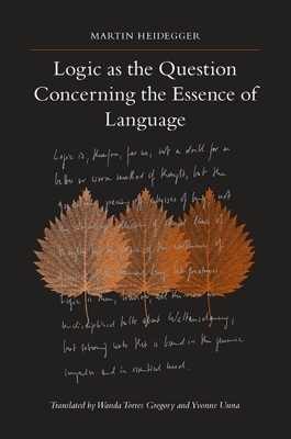 Logic as the Question Concerning the Essence of Language - Martin Heidegger