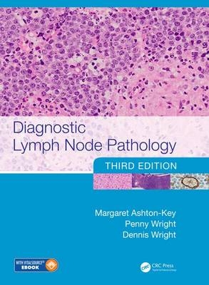 Diagnostic Lymph Node Pathology - Southhampton Margaret (University of Southampton  UK) Ashton-Key, Southampton Dennis (University of Southampton  UK) Wright, Cambridge Penny (Cambridge University Hospitals  UK) Wright