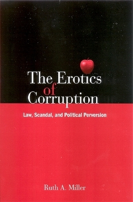 The Erotics of Corruption - Ruth A. Miller