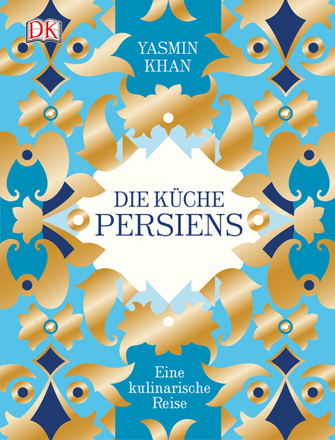 Die Küche Persiens - Yasmin Khan