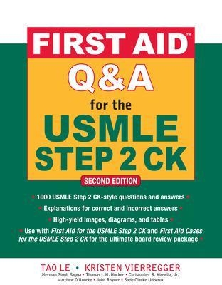 First Aid Q&A for the USMLE Step 2 CK, Second Edition - Tao Le, Kristen Vierregger