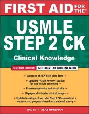 First Aid for the USMLE Step 2 CK, Seventh Edition - Tao Le, Vikas Bhushan, Herman Bagga