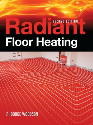 Radiant Floor Heating, Second Edition - R. Woodson