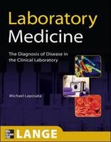 Laboratory  Medicine: The Diagnosis of Disease in the Clinical Laboratory - Michael Laposata