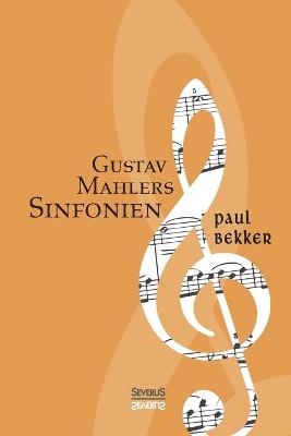 Gustav Mahlers Sinfonien - Paul Bekker