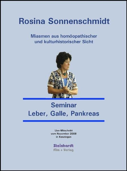 Miasmen aus homöopathischer und kulturhistorischer Sicht  -  Miasmatische Homöopathie  -  Seminar Leber, Galle, Pankreas - Rosina Sonnenschmidt