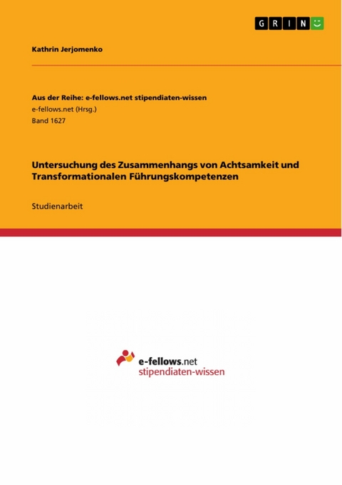 Untersuchung des Zusammenhangs von Achtsamkeit und Transformationalen Führungskompetenzen - Kathrin Jerjomenko