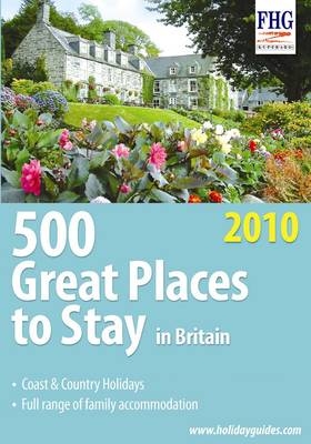 500 Great Places to Stay in Britain, 2010 - Anne Cuthbertson