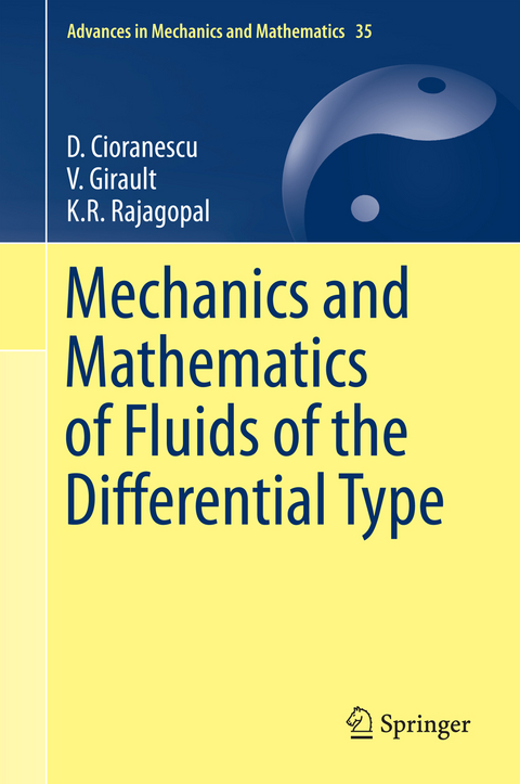 Mechanics and Mathematics of Fluids of the Differential Type - D. Cioranescu, V. Girault, K.R. Rajagopal