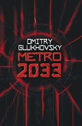 Metro 2033 - Dmitry Glukhovsky