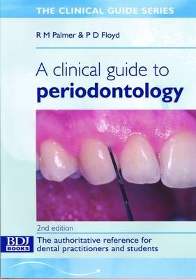 A Clinical Guide to Periodontology - R. M. Palmer, P.D. Floyd