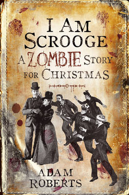 I Am Scrooge - Adam Roberts