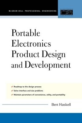 Portable Electronics Product Design and Development - Bert Haskell