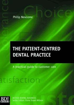 The Patient-centred Dental Practice - P. Newsome