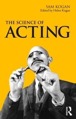 The Science Of Acting - Sam Kogan, Helen Kogan