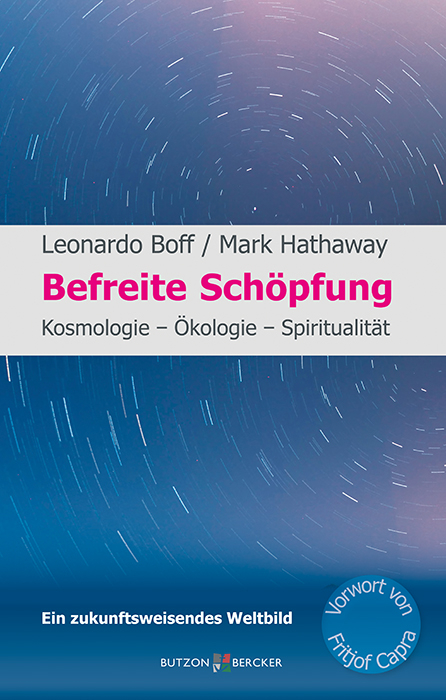 Befreite Schöpfung - Leonardo Boff, Mark Hathaway