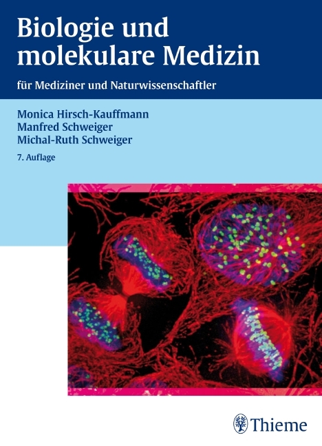 Biologie und molekulare Medizin - Monica Hirsch-Kauffmann, Manfred Schweiger, Michal-Ruth Schweiger