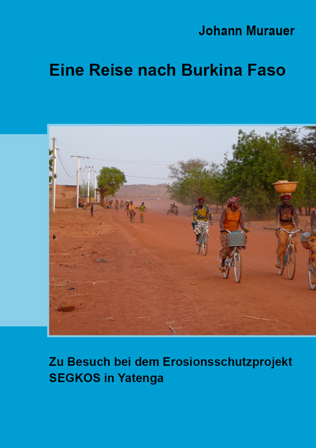 Eine Reise nach Burkina Faso - Johann Murauer