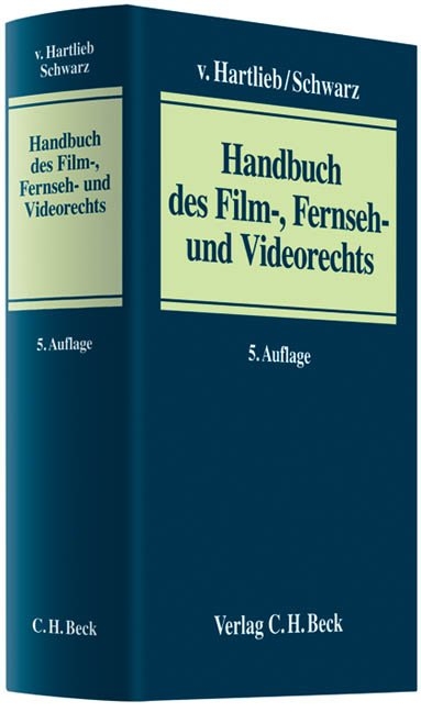 Handbuch des Film-, Fernseh- und Videorechts - Horst von Hartlieb