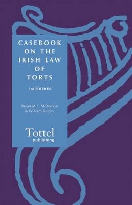 Casebook on the Irish Law of Torts - Bryan M.E. McMahon, William Binchy