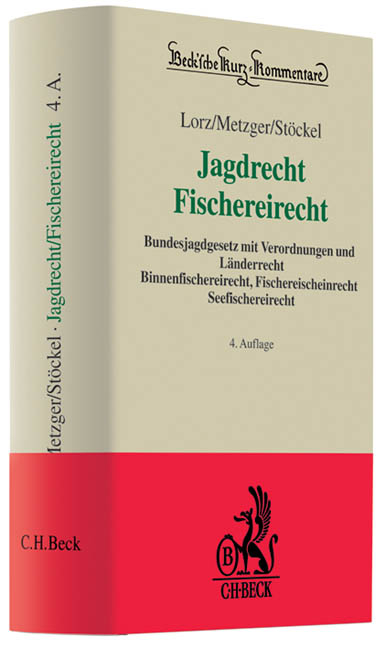 Jagdrecht, Fischereirecht - Albert Lorz, Ernst Metzger, Heinz Stöckel