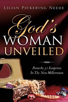 God's Woman UNVEILED - Lilian Pickering Neede