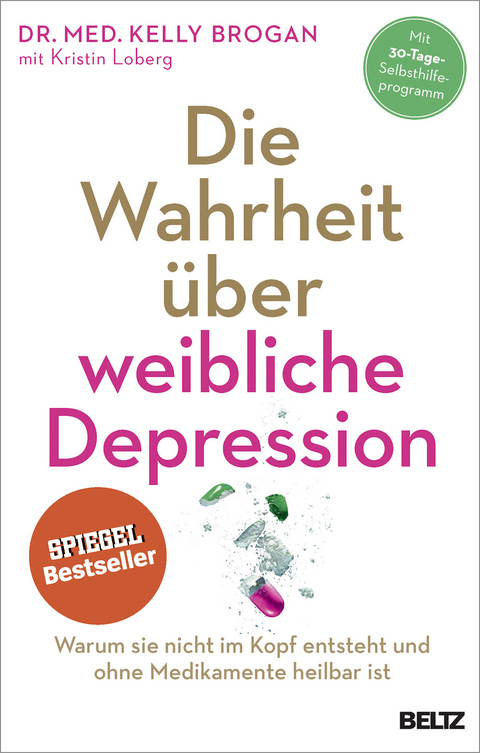 Die Wahrheit über weibliche Depression - Kelly Brogan, Kristin Loberg