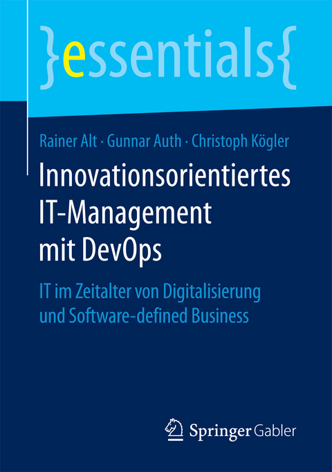 Innovationsorientiertes IT-Management mit DevOps - Rainer Alt, Gunnar Auth, Christoph Kögler