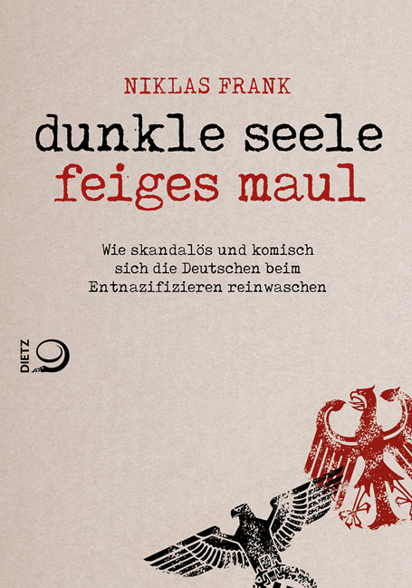 Dunkle Seele, Feiges Maul - Niklas Frank