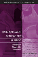 Rapid Assessment of the Acutely Ill Patient - Sheila Adam, Mandy Odell, Jo Welch