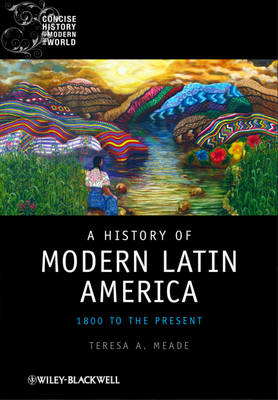 A History of Modern Latin America - Teresa A. Meade