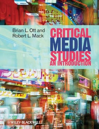 Critical Media Studies - Brian L. Ott, Robert L. Mack