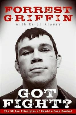 Got Fight? - Forrest Griffin, Erich Krauss