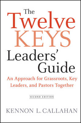 The Twelve Keys Leaders' Guide - Kennon L. Callahan