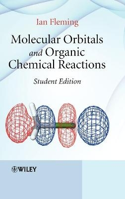 Molecular Orbitals and Organic Chemical Reactions - Ian Fleming