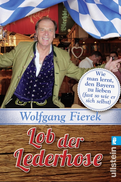 Lob der Lederhose - Wolfgang Fierek