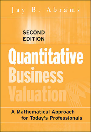 Quantitative Business Valuation - Jay B. Abrams