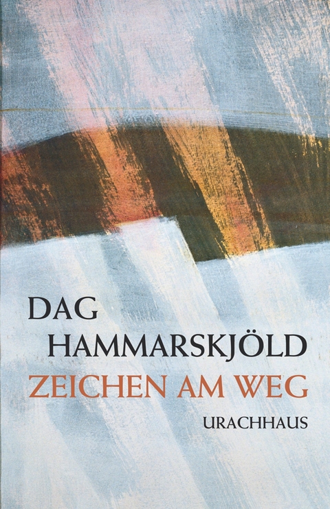 Zeichen am Weg - Dag Hammarskjöld