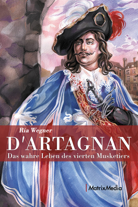 D´Artagnan - Ria Wegner