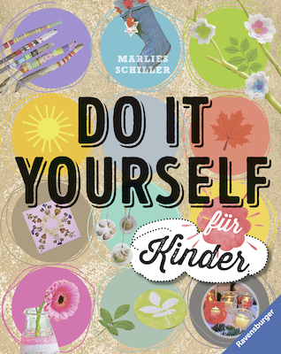 Do it yourself für Kinder - Marlies Schiller