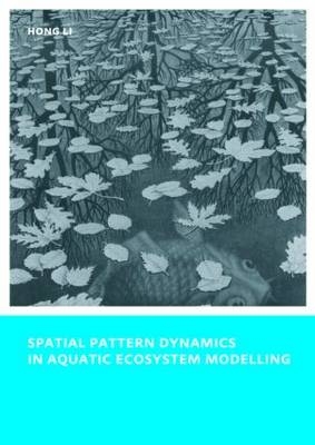 Spatial Pattern Dynamics in Aquatic Ecosystem Modelling - Hong Li