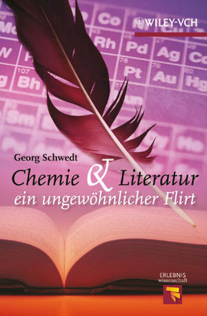 Chemie und Literatur - ein ungewöhnlicher Flirt - Georg Schwedt