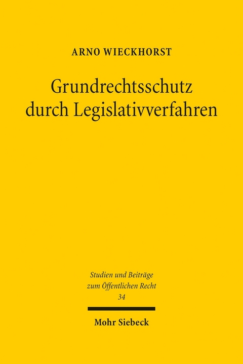 Grundrechtsschutz durch Legislativverfahren -  Arno Wieckhorst