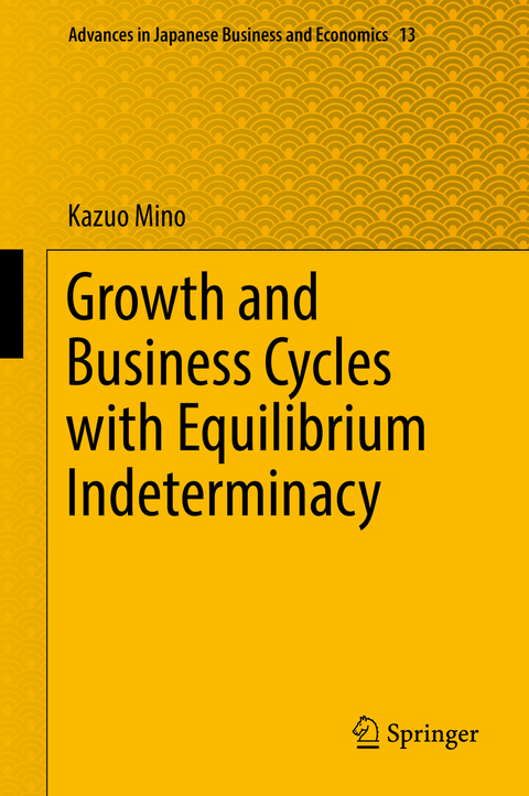 Growth and Business Cycles with Equilibrium Indeterminacy -  Kazuo Mino