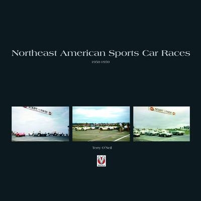 Northeast American Sports Car Races 1950-1959 - Terry O'Neil