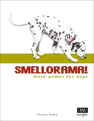 Smellorama! – Nose Games for Dogs - Viviane Theby