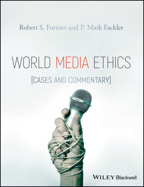 World Media Ethics - Robert S. Fortner, P. Mark Fackler