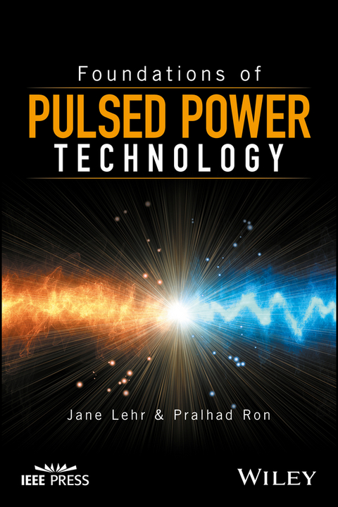 Foundations of Pulsed Power Technology -  Jane Lehr,  Pralhad Ron