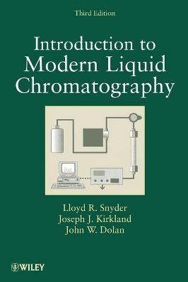 Introduction to Modern Liquid Chromatography - Lloyd R. Snyder, Joseph J. Kirkland, John W. Dolan